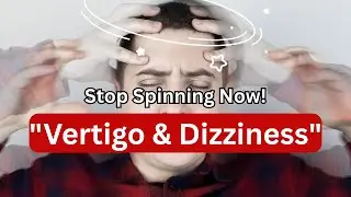 Why Am I Dizzy? Understanding Vertigo Causes and Symptoms