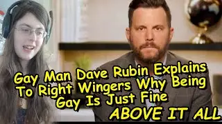 Gay Man Dave Rubin Explains To Right Wingers Why Being Gay Is Just Fine
