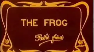 Silent Film - La Grenouille 'The Frog'