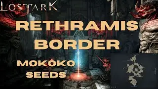 Rethramis Border Mokoko Seeds| Lost Ark Guide