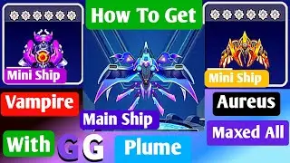 How To Get Mini Ship Aureus And Vampire With Main Ship Plume In Space Shooter Game