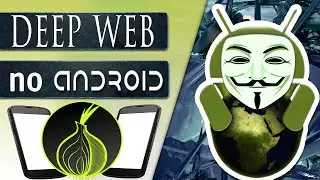 Deep Web: Acessando a Deep Web pelo smartphone android