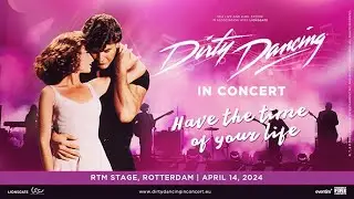dirty dancing in concert TheaterReserveringen