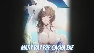 F2p Gacha | Mary Bay Gacha Exe - Nikke