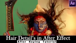 How to get hair details in after effects - after keying tutorial || EKKA Fx ||
