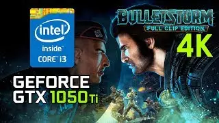 Bulletstorm Full Clip Edition - GTX 1050 Ti + i3 3220 - 8GB RAM - 2160p [ULTRA HD 4K Settings]