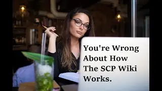You're Wrong About How The SCP Wiki Works
