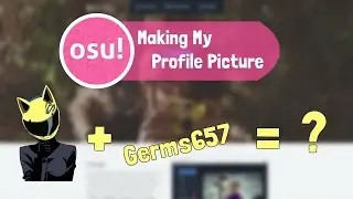 osu! Making My Profile Picture [Timelapse]