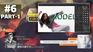 #6 Adobe Photoshop CS6 - Panellerin Kullanımı ve Önemi • PART 1