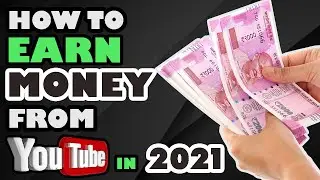 How to EARN MONEY From YOUTUBE [in 2021] | How do Youtubers Make Money in HINDI