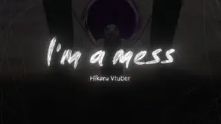 Hikaru Lore Debut【I'm a mess ーMY FIRST STORY】- I'm a mess Cover
