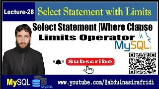 Lecture-28| Select Statement with Limits Syntax and Their Uses in MySQL