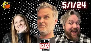 The Alan Cox Show: 5/1/24