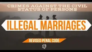 REVISED PENAL CODE Book 2; Illegal Marriages [AUDIO CODAL]