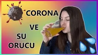 KARANTİNADA SU ORUCU TUTULMALI MI? SU ORUCU VE CORONA I KDN