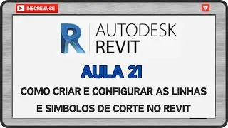 Revit aula 21, Como configurar linhas e simbolos de corte