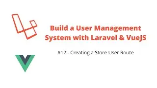 Users Management System #12 Creating a Store User Route - Laravel, VueJS