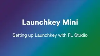 Setting up Launchkey with FL Studio // Launchkey Mini