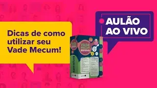 Aprenda a usar o seu VADE MECUM – AULÃO DIA DO CLIENTE- 15/09