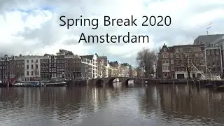 Spring Break 2020: Amsterdam