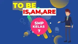 TO BE IS, AM, ARE MATERI BAHASA INGGRIS SMP KELAS 7