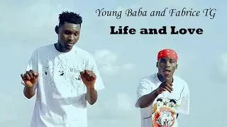 Young Baba and Fabrice TG - Life and Love