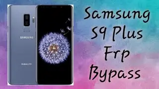 Samsung S9 Plus Frp Bypass Android 8