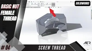 Basic Nut (Female Thread) - Modell 3D Printable Screw Threads | Solidworks Tutorial | Stage #04 Eng