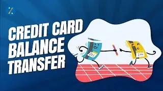Credit Card Balance Transfer | How To Transfer My Credit Card Balance | Credit Cards