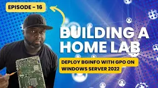 How to deploy BgInfo using Group Policy on Windows Server 2022