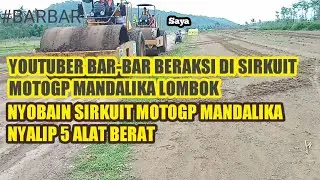 Ini yang kalian tunggu! Nyalip alat berat di Sirkuit Mandalika ||Stress Channel