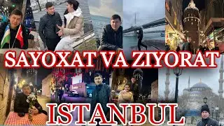 2-SON | SAYOXAT VA ZIYORAT | ISTANBUL BARCHA TASUROTLAR…. 