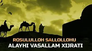 22.Abdulloh Domla Allohning habibi Muhammad / Rosululloh Sallollohu Alayhi vasallam xijrati