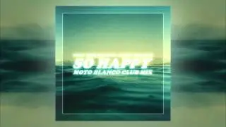 Tony Moran feat. Jason Walker - So Happy (Moto Blanco Club Mix)