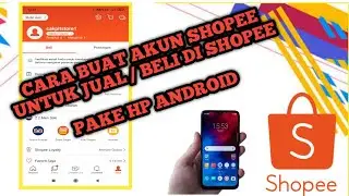 Cara buat akun shopee lewat hp android dengan cepat