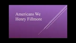 Americans We by Henry Fillmore