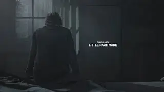 ellie & joel; little nightmare