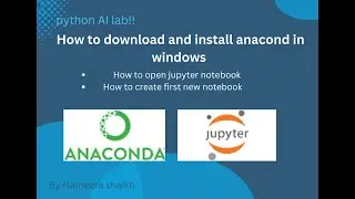 How to download and install anaconda | How to open jupyter notebook | how to create new notebook