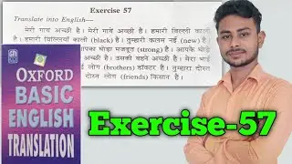 Exercise 57 || Oxford Basic English Translation Exercise 57 Use of Possessive Adjective