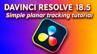 Unlock Simple Planar Tracking Secrets in DaVinci Resolve 18.5!