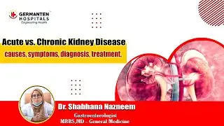 Acute vs. Chronic Kidney Disease: Key Differences Explained by Dr. Shabana Nazneen