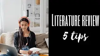 How to write a Literature Review chapter - TOP 5 tips