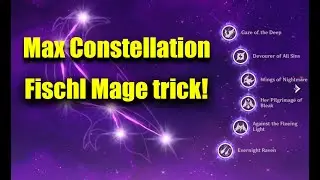 Full constellation Fischl trick with any mage!