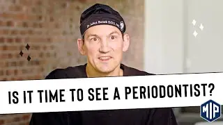 When Should You See A Periodontists? Periodontal Questions Answered!