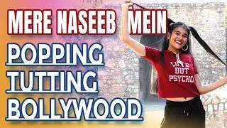 Shreya Reddy dance on Mere Naseeb Mein | Popping | Tutting | Bollywood