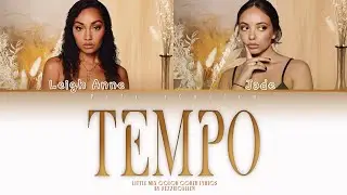 Leigh Anne Pinnock & Jade Thirlwall -Tempo (Color Coded Lyrics) | Demo for Little Mix