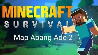 REVIEW MAP SURVIVAL MAINCRAFT PE 1.12(Abang ade 2/Mhavin)