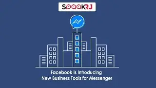 Facebook is Introducing New Business Tools for Messenger || Rajat Jain