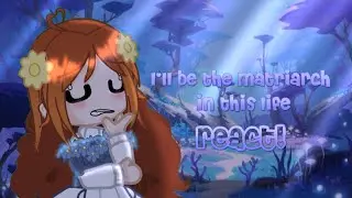 [ PAST ] i'll be the matriarch on this life react - manhwa | gacha club | aethyfa   ⊹    ﹒