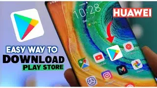 How To Install Google Play On Any Huawei - Easy Way to install Google 200% Done